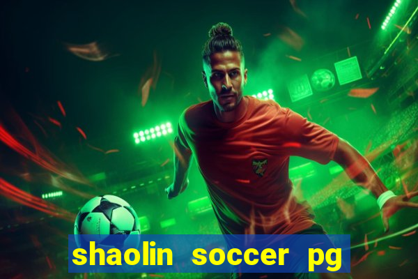 shaolin soccer pg soft demo