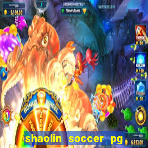 shaolin soccer pg soft demo