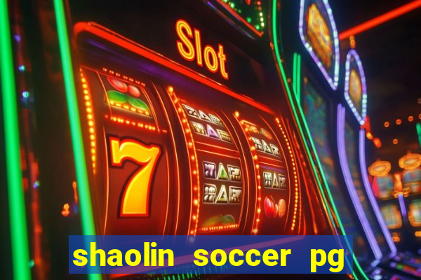 shaolin soccer pg soft demo