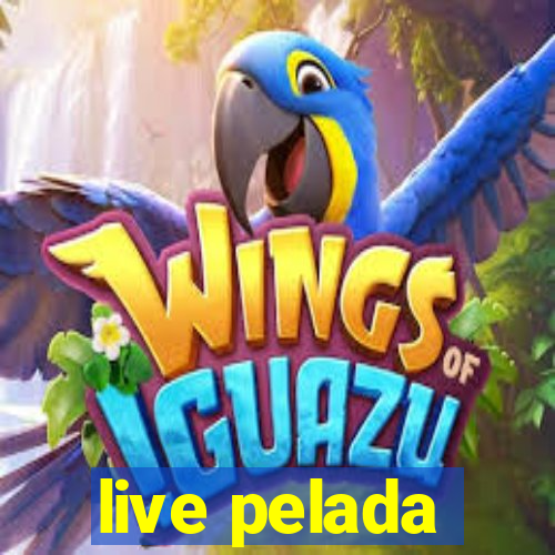 live pelada