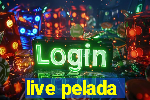 live pelada