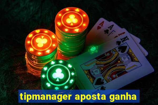 tipmanager aposta ganha