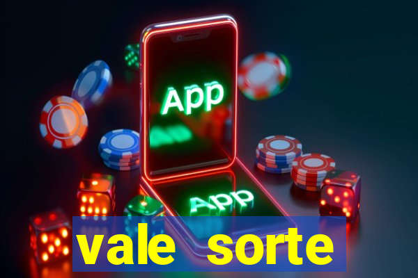 vale sorte resultado de hoje