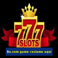 8u.com game reclame aqui