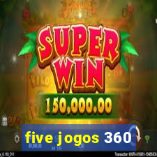 five jogos 360