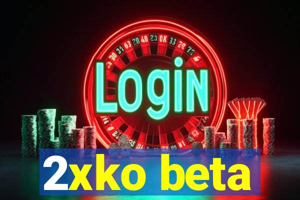 2xko beta