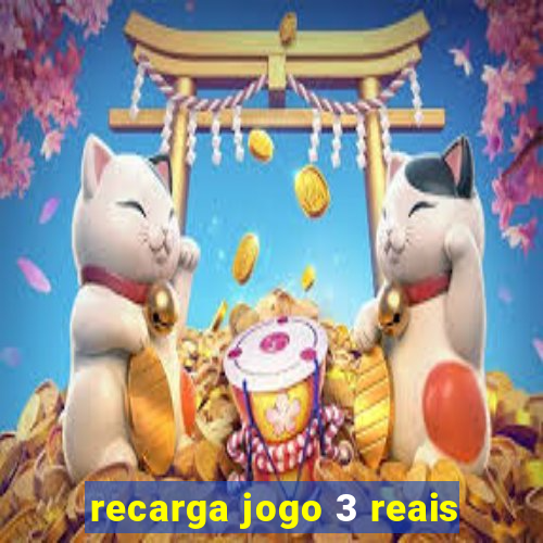 recarga jogo 3 reais