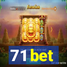 71 bet