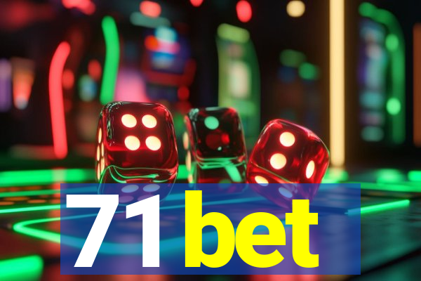 71 bet