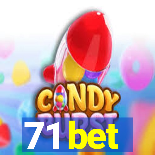 71 bet