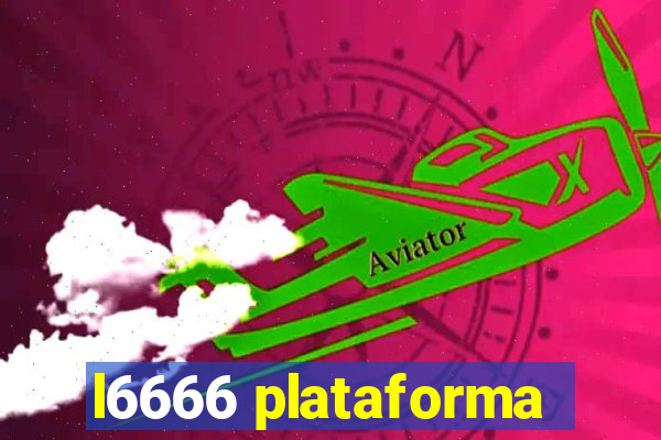 l6666 plataforma