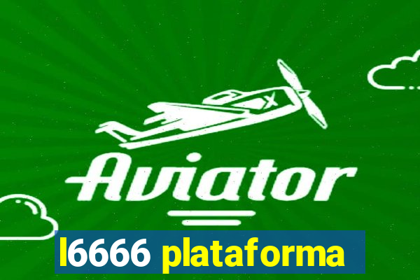 l6666 plataforma