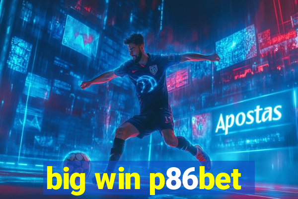 big win p86bet