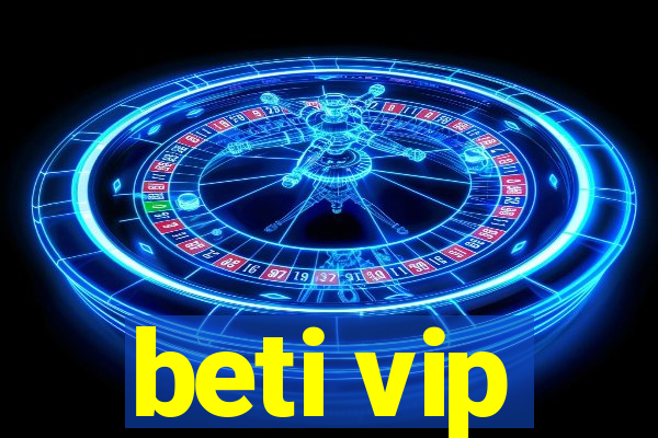 beti vip