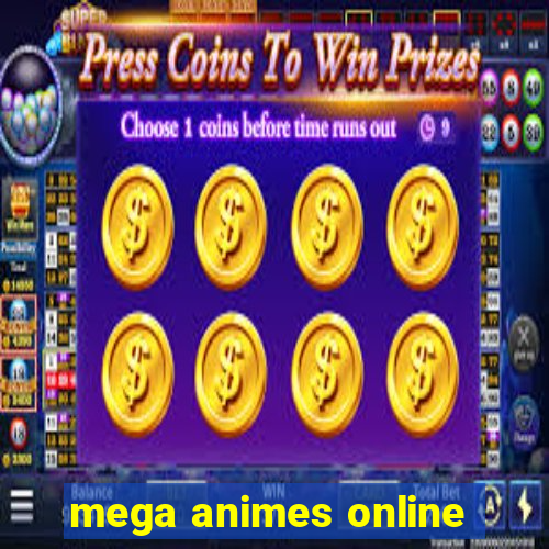 mega animes online