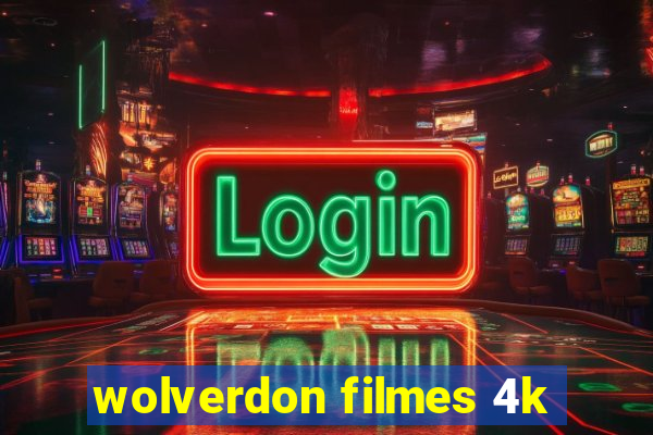 wolverdon filmes 4k