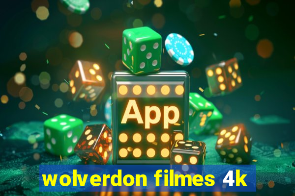 wolverdon filmes 4k