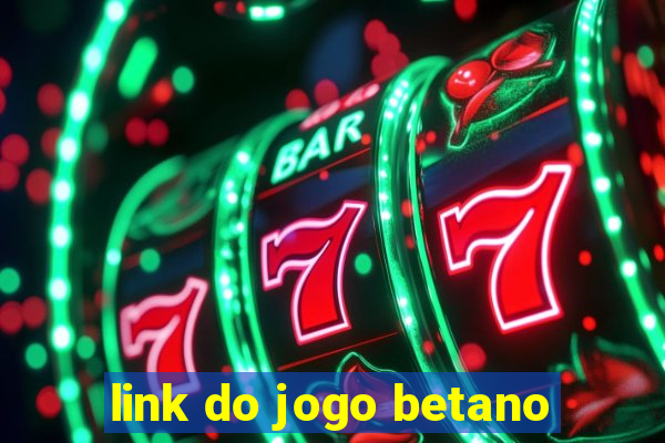 link do jogo betano