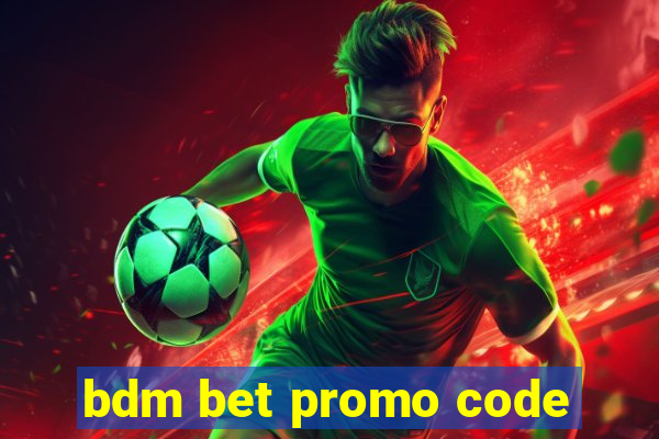 bdm bet promo code