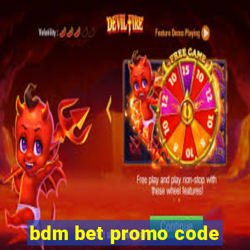 bdm bet promo code