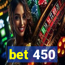 bet 450