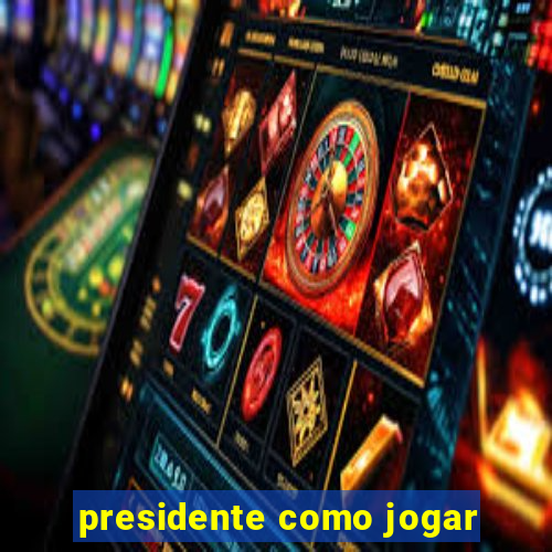 presidente como jogar