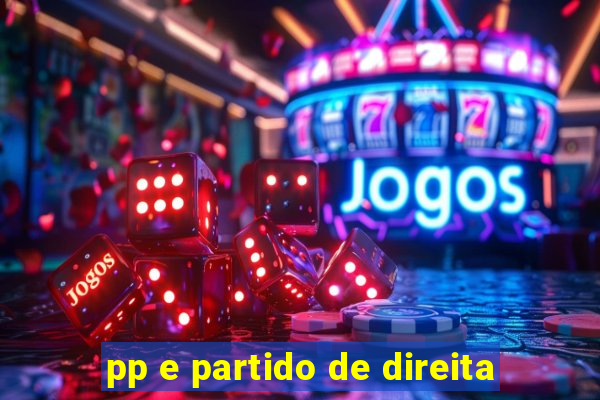 pp e partido de direita