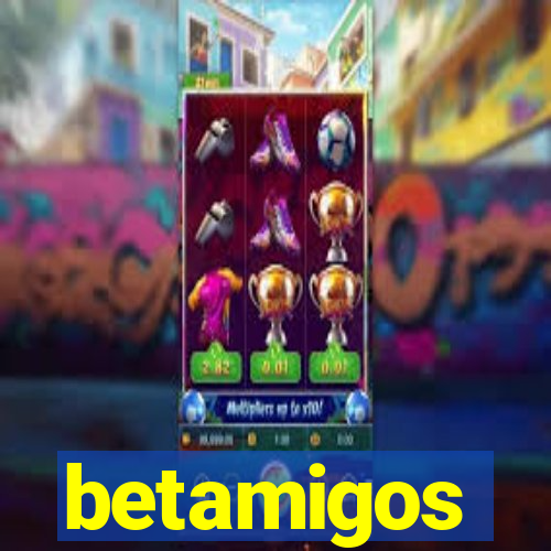 betamigos