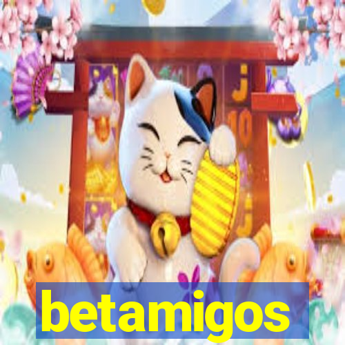 betamigos