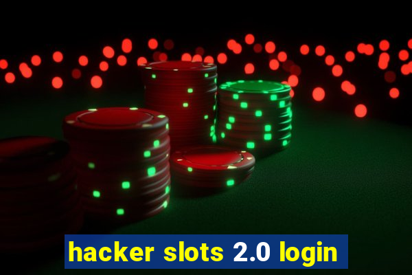 hacker slots 2.0 login