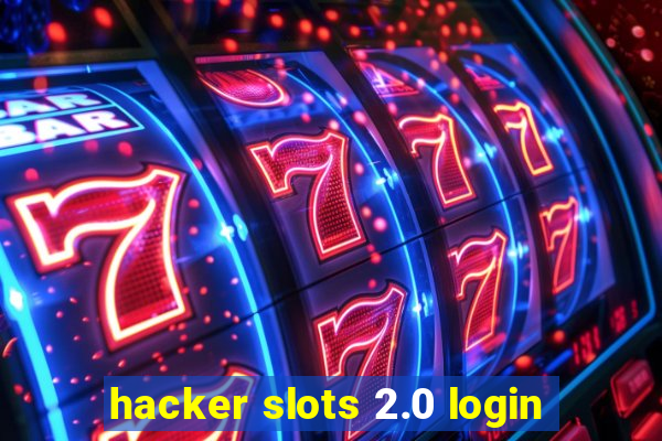 hacker slots 2.0 login