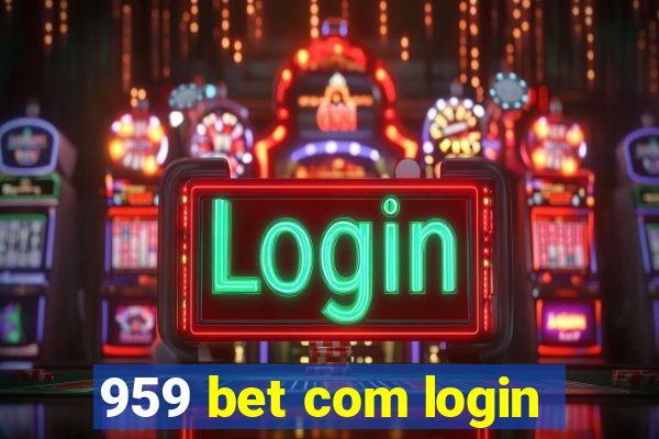 959 bet com login