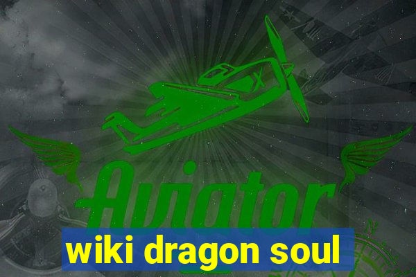 wiki dragon soul