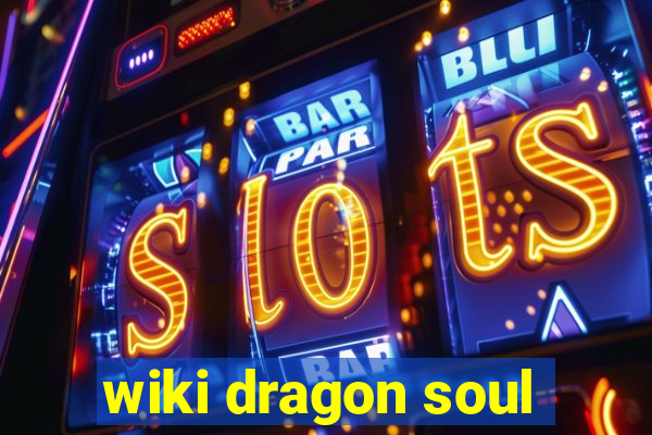 wiki dragon soul