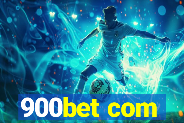 900bet com