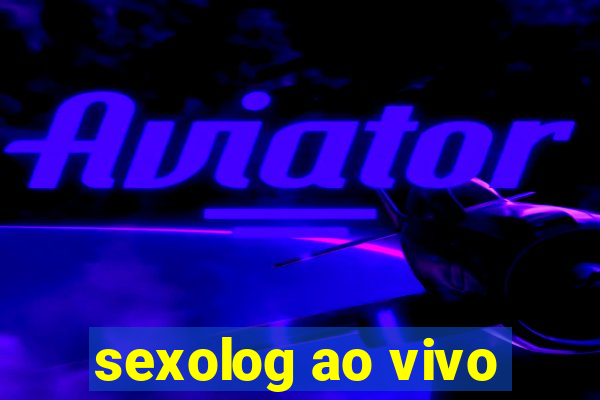 sexolog ao vivo