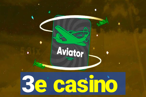 3e casino