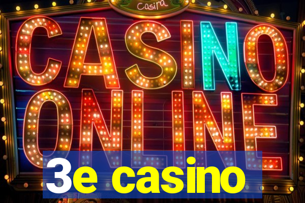 3e casino