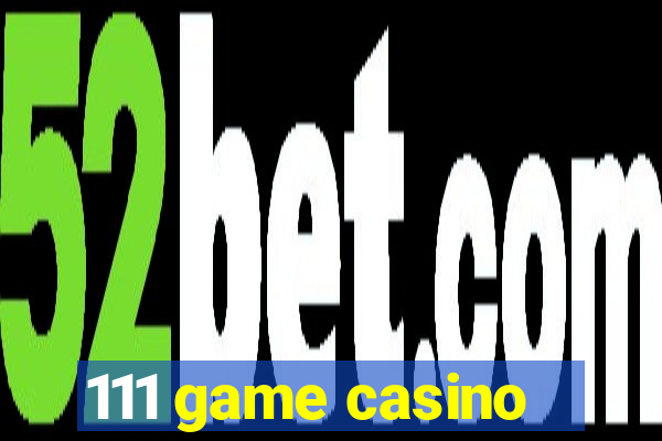 111 game casino