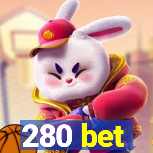 280 bet