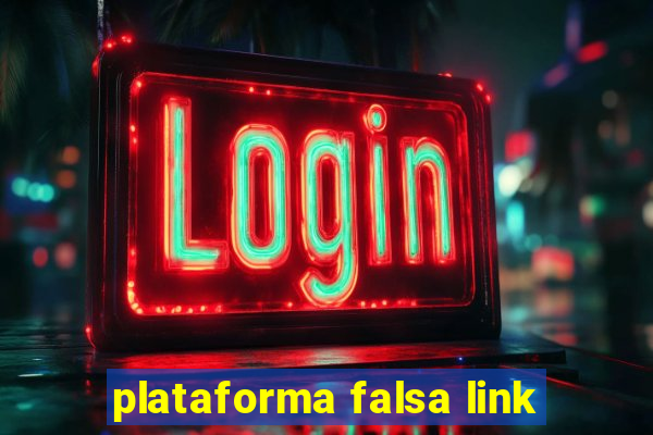 plataforma falsa link