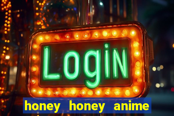 honey honey anime onde assistir