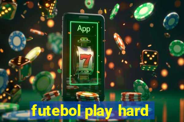 futebol play hard