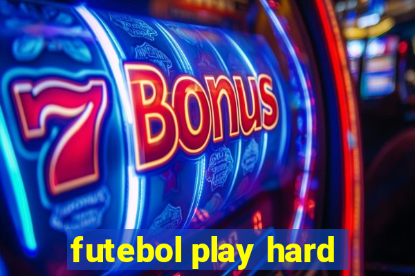 futebol play hard