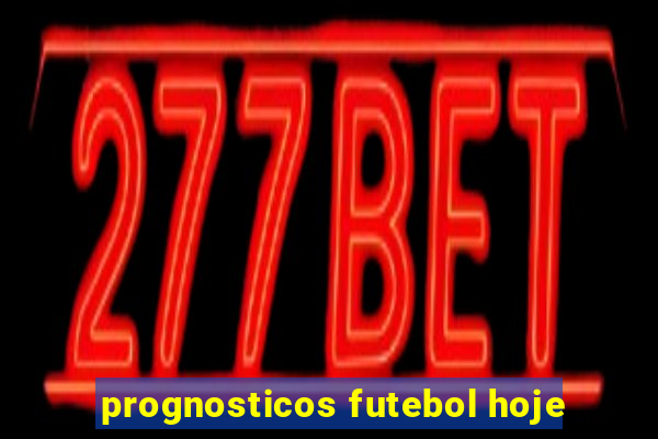 prognosticos futebol hoje