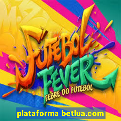 plataforma betlua.com