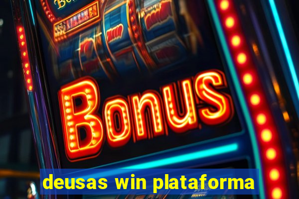 deusas win plataforma