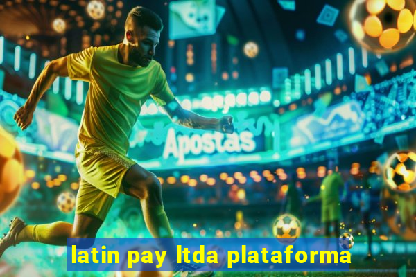 latin pay ltda plataforma