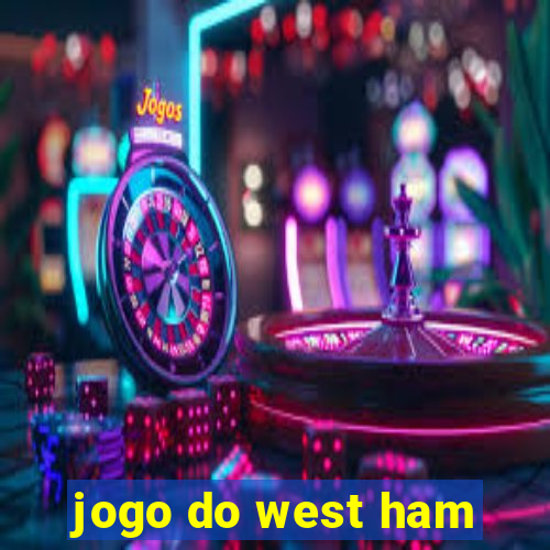 jogo do west ham