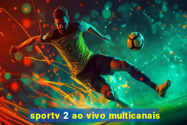 sportv 2 ao vivo multicanais